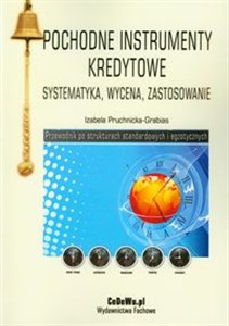 Pochodne instrumenty kredytowe systematyka, wycena, zastosowanie