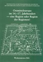 Ostmitteleuropa im 14 - 17  Jahrhundert - eine Region der Regionen ? - Marian Dygo, Hieronim Grala