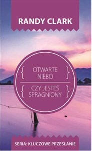 Otwarte niebo Czy jesteś spragniony?