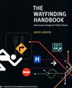 The Wayfinding Handbook Information Design for Public Places