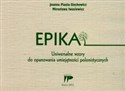 Epika Uniwersalne wzory do opanowania umiejętności polonistycznych - Joanna Piasta-Siechowicz, Mirosława Iwasiewicz