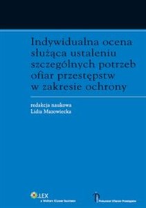 Indywidualna ocena służąca ustaleniu szczególnych potrzeb ofiar przestępstw w zakresie ochrony