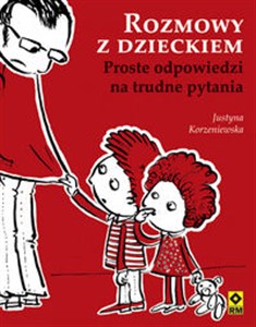 Rozmowy z dzieckiem Proste odpowiedzi na trudne pytania - Księgarnia UK