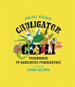 Chuligator czyli przewodnik po dziecięcych przekrętach