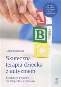 Skuteczna terapia dziecka z autyzmem Praktyczny poradnik dla terapeutów i rodziców - Księgarnia Niemcy (DE)