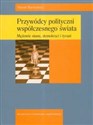 Przywódcy polityczni współczesnego świata Mężowie stanu demokraci i tyrani