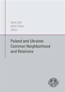 Poland and Ukraine: Common Neighborhood and..  - Księgarnia Niemcy (DE)