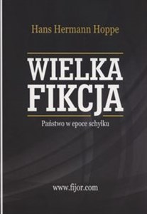 Wielka Fikcja Państwo w epoce schyłku