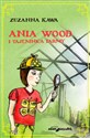 Ania Wood i tajemnica farmy - Zuzanna Kawa