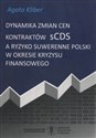 Dynamika zmian cen kontraktów SCDS a ryzyko suwerenne Polski w okresie kryzysu finansowego