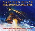 Najpiękniejsze kolędziołki góralskie CD