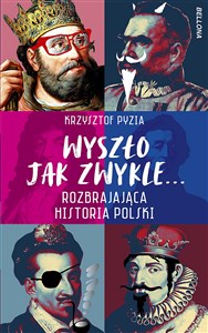 Wyszło jak zwykle... Rozbrajająca historia Polski - Księgarnia UK