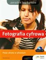 Fotografia cyfrowa Poradnik bez kantów z płytą CD Pasja ukryta w pikselach