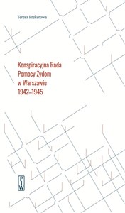 Konspiracyjna Rada Pomocy Żydom w Warszawie 1942-1945 - Księgarnia Niemcy (DE)