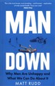 Man Down Why Men Are Unhappy and What We Can Do About It