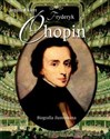 Fryderyk Chopin. Biografia ilustrowana