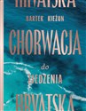 Chorwacja do zjedzenia - Bartek Kieżun