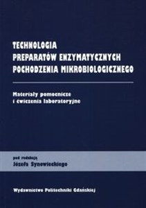 Technologia preparatów enzymatycznych pochodzenia mikrobiologicznego - Księgarnia UK