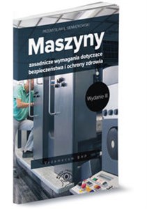 Maszyny Zasadnicze wymagania dotyczące bezpieczeństwa i ochrony zdrowia - Księgarnia UK