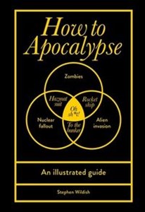 How to Apocalypse An illustrated guide - Księgarnia UK