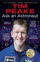Ask an Astronaut My Guide to Life in Space - Tim Peake