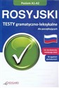 Rosyjski Testy gramatyczno leksykalne Poziom A1-A2 - Magdalena Olszewska