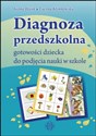 Diagnoza przedszkolna gotowości dziecka do podjęcia nauki w szkole