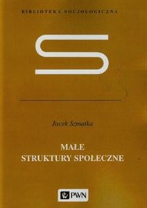 Małe struktury społeczne - Księgarnia UK