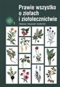 Prawie wszystko o ziołach i ziołolecznictwie - Mateusz Emmanuel Senderski