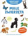 Kreatywny maluszek. Małe zwierzęta 