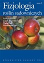 Fizjologia roślin sadowniczych strefy umiarkowanej Tom 2 Plonowanie roślin i udział w tym procesie różnych czynników. - 