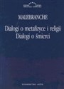 Dialogi o metafizyce i religii Dialogi o śmierci - Nicolas Malebranche