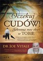 Oczekuj cudów! Sekretna moc tkwi w Tobie