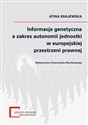 Informacja genetyczna a zakres autonomii jednostki w europejskiej przestrzeni prawnej