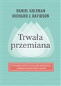 Trwała przemiana - Daniel Goleman, Richard J. Davidson