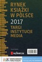 Rynek książki w Polsce 2017 Targi Instytucje Media
