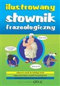 Ilustrowany słownik frazeologiczny - Lucyna Szary