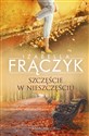 Szczęście w nieszczęściu - Izabella Frączyk