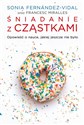 Śniadanie z cząstkami czyli jak ugryźć fizykę kwantową - Sonia Fernandez-Vidal, Francesc Miralles