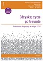 Odzyskaj życie po traumie Poradnik Przedłużona ekspozycja w terapii PTSD