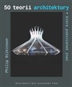 50 teorii architektury które powinieneś znać - Philip Wilkinson