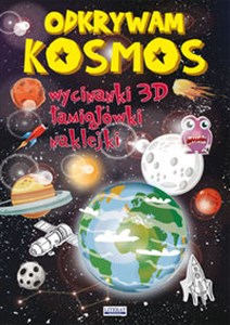 Odkrywam Kosmos Wycinanki 3D, łamigłówki, naklejki