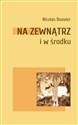 Na zewnątrz i w środku - Nicolas Bouvier