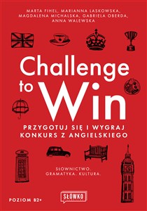 Challenge to Win Przygotuj się i wygraj konkurs z angielskiego - Księgarnia UK