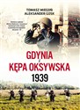 Gdynia i Kępa Oksywska 1939 - Aleksander Gosk, Tomasz Miegoń