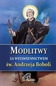 Modlitwy za wstawiennictwem św. Andrzeja Boboli  - Opracowanie Zbiorowe