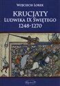 Krucjaty Ludwika IX Świętego 1248-1270