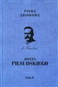 Pisma zbiorowe Józefa Piłsudskiego Tom 4 Wydanie prac dotychczas drukiem ogłoszonych