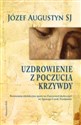 Uzdrowienie z poczucia krzywdy Fundament Rozważania rekolekcyjne oparte na Ćwiczeniach duchownych św. Ignacego Loyoli