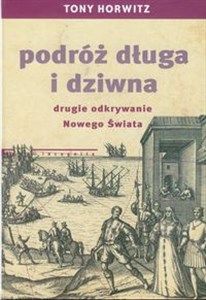 Podróż długa i dziwna Drugie odkrywanie Nowego Świata